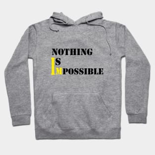 nothing is impossible Hoodie